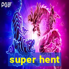 super hent